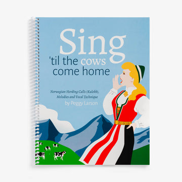 Sing Til The Cows Come Home with CD by Peggy Larson